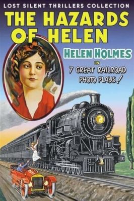 The Hazards of Helen – Una pionieristica serie di cortometraggi che seguono le avventure di una giovane stenografa e le sue incredibili capacità acrobatiche!