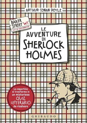  Le Avventure di Sherlock Holmes -  Un classico intramontabile con un detective geniale e misteri avvincenti che trascendono il tempo!